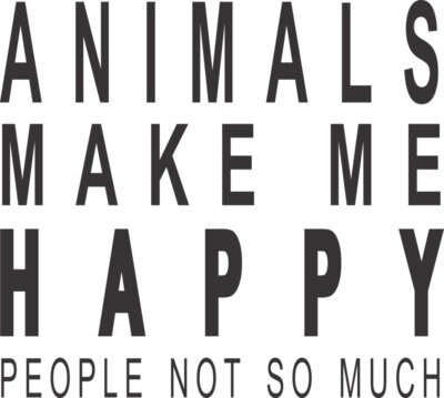 Animals make me happy